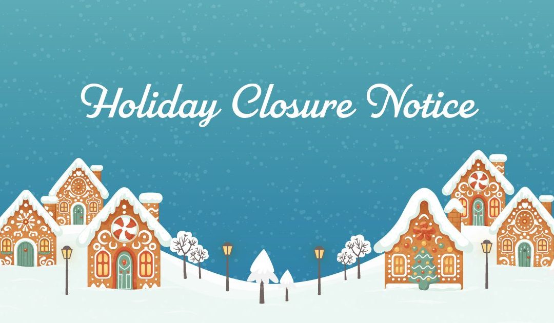 Holiday Closure Notice